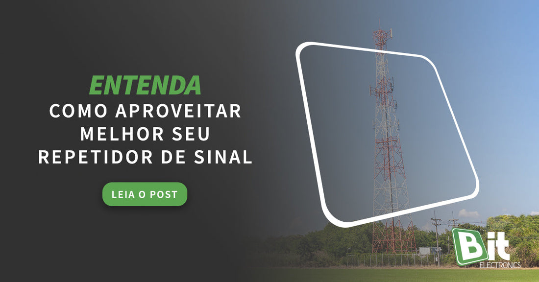 Entenda como aproveitar melhor seu repetidor de sinal