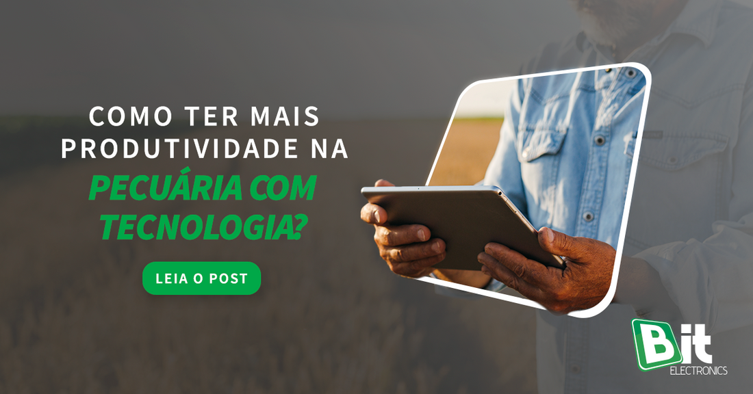 Como ter mais produtividade na pecuária com Tecnologia_