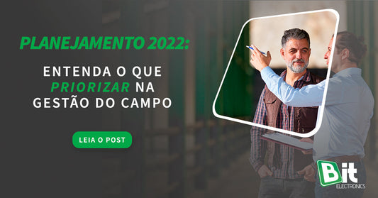 Planejamento 2022_ Entenda o que priorizar na gestão do campo