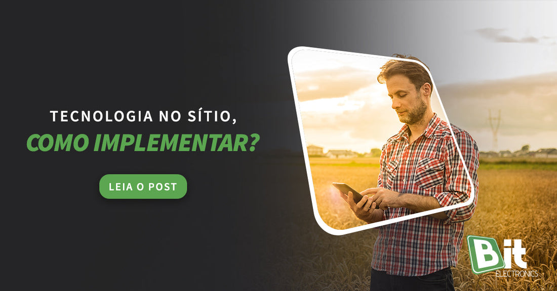 Tecnologia no sítio: como implementar?