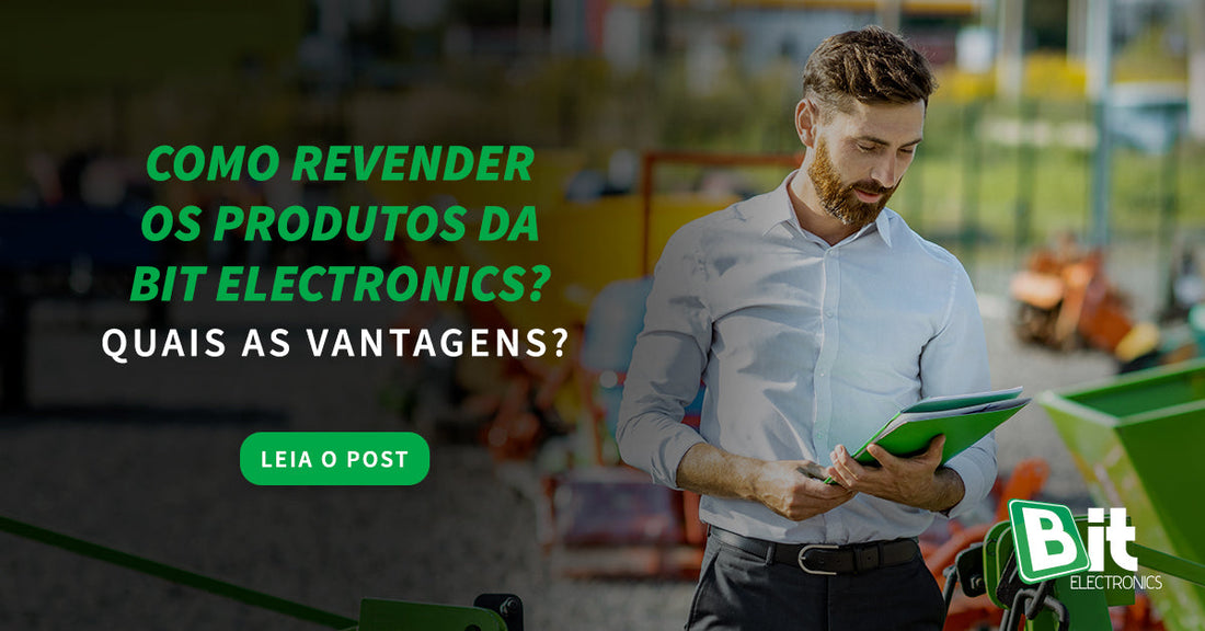 Como revender os produtos da Bit Electronics? Quais são as vantagens?