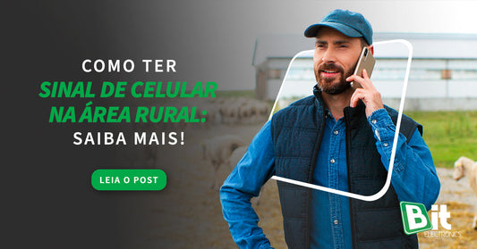 como-ter-sinal-de-celular-na-area-rural-saiba-mais