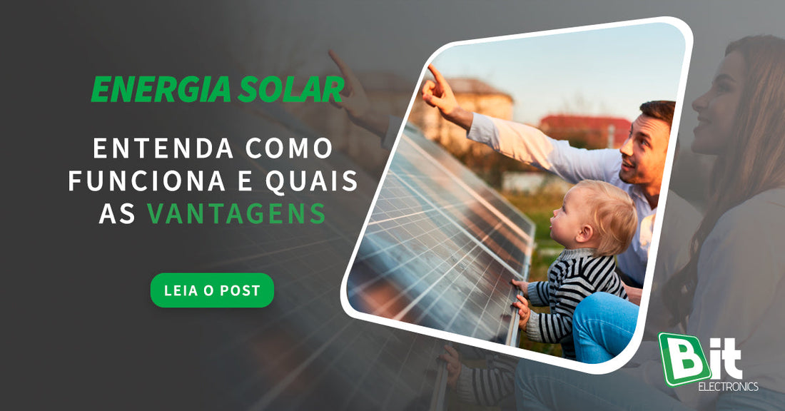 energia-solar-entenda-como-funciona-e-quais-as vantagens