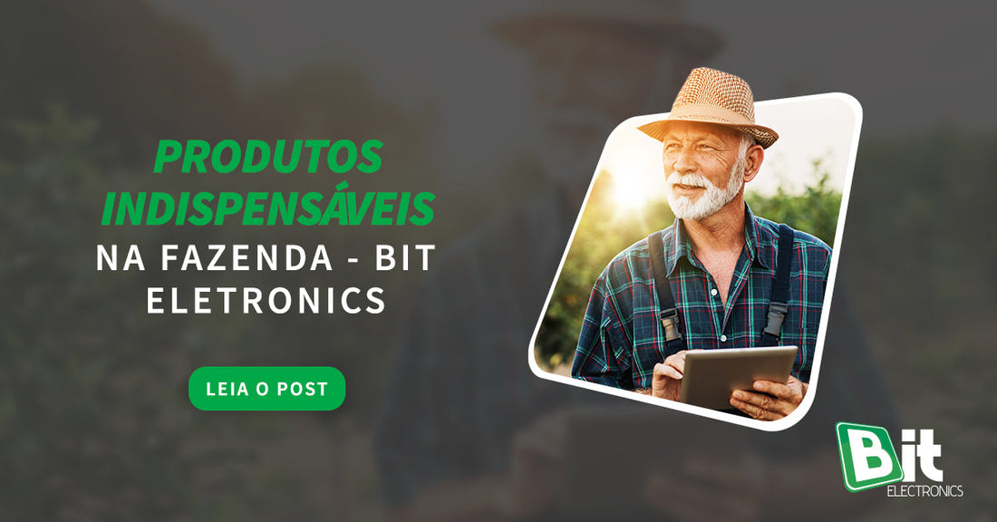 produtos-indispensaveis-na-fazenda-bit-eletronics