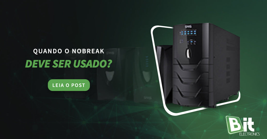 Quando o nobreak deve ser usado?
