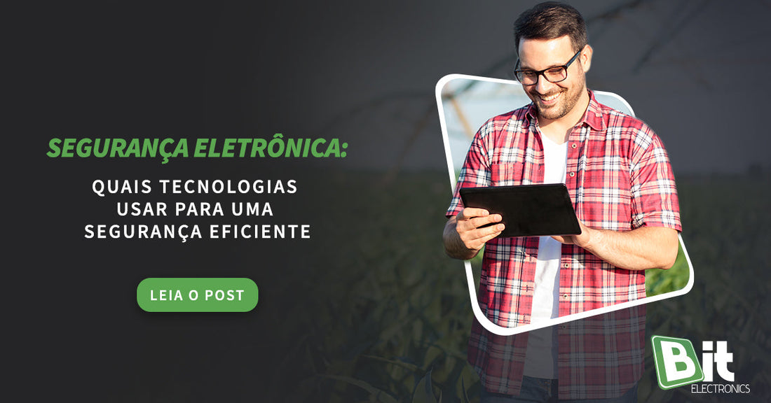Segurança eletrônica: que tecnologias usar para torná-la eficiente?