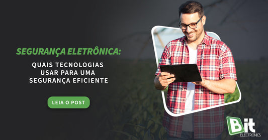 Segurança eletrônica: que tecnologias usar para torná-la eficiente?